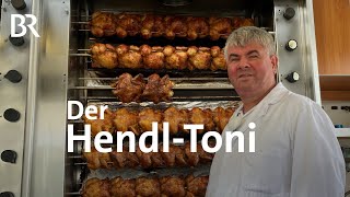 Hähnchen und Humor Der HendlToni in Mühlhausen  Schwaben  Altbayern  BR [upl. by Pike]