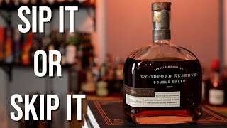 Sip it or Skip it Woodford Reserve Double Oaked [upl. by Euell681]