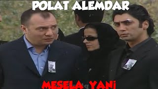 Polat Alemdar  Mesela yani [upl. by Yaron]