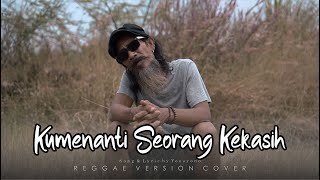 Kumenanti Seorang Kekasih Reggae Version [upl. by Lasko788]