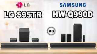 LG S95TR vs Samsung HWQ990D Soundbar full Comparison [upl. by Aicat141]