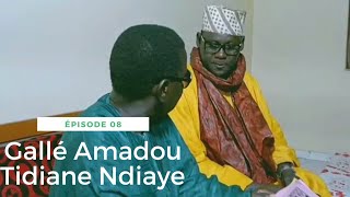 Gallé Amadou Tidiane Ndiaye  Épisode 08 [upl. by Quinby]