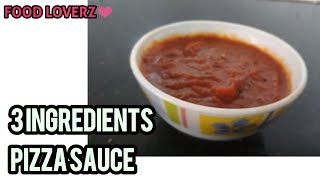 3 Ingredients pizza sauce recipe  food loverz [upl. by Norrej3]