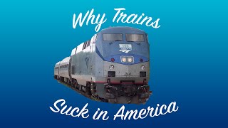 Why Trains Suck in America [upl. by Wall970]