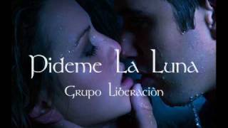 Grupo Liberaciòn  Pìdeme La Luna [upl. by Merth]