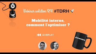 REPLAY Webinar solution RH  Mobilité interne comment la mettre en place [upl. by Farman]