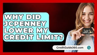 Why Did JCPenney Lower My Credit Limit  CreditGuide360com [upl. by Griffiths140]