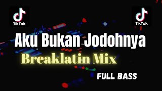 AzmiYaw  Aku Bukan Jodohnya  Breaklatin Mix [upl. by Welton]