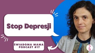 Stop Depresji  dr Magdalena ChrzanDetkos x Świadoma Mama Podcast 16 [upl. by Nwonknu]