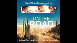 I Think Of Dean  Gustavo Santaolalla  On The Road Soundtrack [upl. by Tenrag]