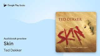 Skin by Ted Dekker · Audiobook preview [upl. by Hyozo]