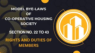 MODEL BYE – LAWS OF COOPERATIVE HOUSING SOCIETY Section No  22 to 43 [upl. by Nicoli]