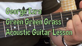 George EzraGreen Green GrassAcoustic Guitar Lesson [upl. by Clair]