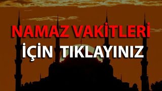 Namaz Vakitleri Namaz Saatleri Namaz Saat Kaçta [upl. by Attekahs]