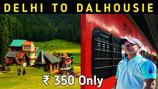 Delhi to Dalhousie by train  Delhi to Dalhousie train journey  dalhousie khajjiar travel [upl. by Hume]