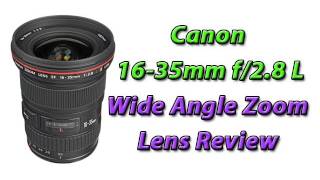 Canon 1635mm f28 II L Wide Angle Zoom Lens Review [upl. by Jehovah]