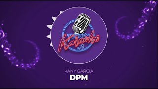 Kany García  DPM De Pxta Madre  Tu Buen Karaoke by PA [upl. by Theona372]