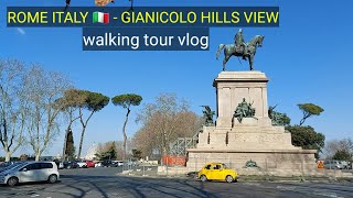 ROME ITALY  Gianicolo Gorgeous Hills View walking tour vlog [upl. by Theran257]