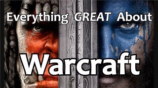 Everything GREAT About Warcraft [upl. by Barnie]