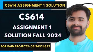 CS614 Assignment 1 100 Correct Solution Fall 2024 BY VUBWN  CS614 Assignment 1 Solution Fall 2024 [upl. by Chaing]