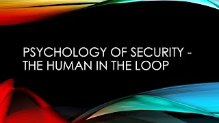 Psychology of Security  The Human in the Loop [upl. by Aneert832]