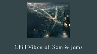 Chill Vibes at 3am amp jams  krnbkhiphop playlist [upl. by Abekam563]