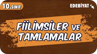 Fiilimsiler ve Tamlamalar  10Sınıf Edebiyat 2025 [upl. by Enaek]