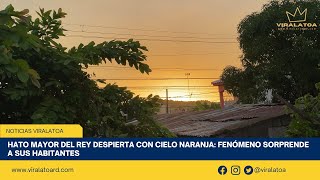 Hato Mayor del Rey Despierta con Cielo Naranja Fenómeno Sorprende a sus Habitantes [upl. by Andonis]