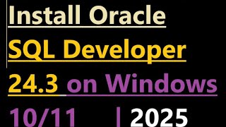 How to install SQL Developer 243 on Windows 1011 [upl. by Halden935]