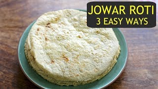 Jowar Roti Recipe  3 Easy Ways To Make Jowar Roti  How To Make Jowar Bakri  Jowar Ki Roti [upl. by Eledoya]