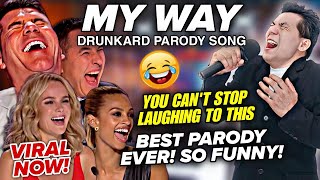 My Way Drunkard Parody Song  AGT Funniest Video VIRAL SPOOF [upl. by Treiber]