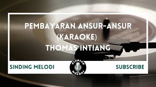 KaraokeTanpa Vokal Pembayaran Ansur ansur  Thomas Intiang [upl. by La Verne]