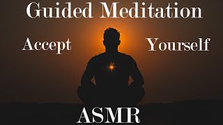 Guided Meditation to Accept Yourself ASMR [upl. by Biddie959]