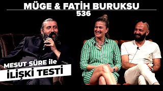 Mesut Süre İle İlişki Testi  Konuklar Müge amp Fatih Buruksu [upl. by Jermain]