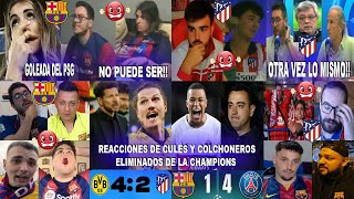 REACCIONES CULÉS Y COLCHONEROS ELIMINADOS AL BARCELONA 14 PSG Y DORTMUND 42 ATLÉTICO DE MADRID [upl. by Evangelia564]