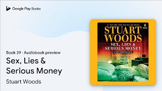 Sex Lies amp Serious Money Book 39 by Stuart Woods · Audiobook preview [upl. by Noerb288]