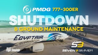 PMDG 777300ER SHUTDOWN amp GROUND MAINTENANCE TUTORIAL microsoftflightsimulator msfs2020 msfs [upl. by Poland595]