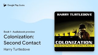 Colonization Second Contact Book 1 by Harry Turtledove · Audiobook preview [upl. by Rednal]