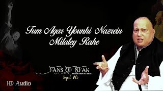 Tum Agar Younhi Nazrein Milatey Rahe  Nusrat Fateh Ali Khan  HD Audio  Fans Of NFAK [upl. by Quirk]