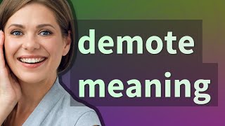 Demote  meaning of Demote [upl. by Merchant808]