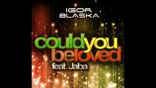 Igor Blaska Feat Jaba  Could You Be Loved Clap Radio Remix [upl. by Adnarem22]