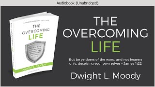 The Overcoming Life  Dwight L Moody  Free Christian Audiobook [upl. by Dnomsaj414]