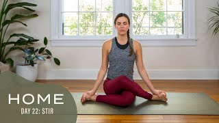 Home  Day 22  Stir  30 Days of Yoga [upl. by Trilley]