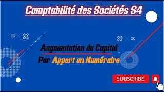 Comptabilité des Sociétés S4 Partie 8 Augmentation du Capital par Apport en Numéraire [upl. by Atinahs]