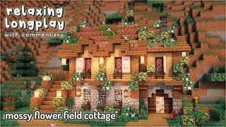 Minecraft Relaxing Longplay With Commentary  Mossy Flower Field Cottage 🌷 [upl. by Arva]