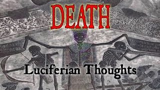 Luciferian Thoughts on Death that Will Make You Reevaluate Life [upl. by Itagaki]