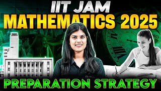 IIT JAM Mathematics 2025  Ultimate Preparation Strategy for IIT JAM 2025 🔥 [upl. by Notse]