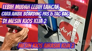 CARA MENGAMBIL BOARDING PAS amp TAGBAG DARI MESIN KIOSK DI KLIA 2 [upl. by Airdnahc]