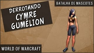 Derrotando Cymre Gumélion  World of Warcraft [upl. by Pournaras]