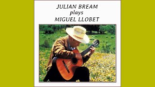 JULIAN BREAM plays MIGUEL LLOBET 18781938 rec 1962 amp 1990 [upl. by Neelear955]